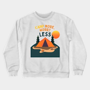 Camp More Worry Less Camping Crewneck Sweatshirt